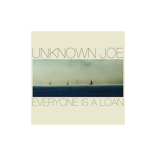 Unknown Joe Everyone Is A Loan (LP?